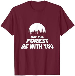 May The Forest Be With You Pun Earth Day T-Shirt - T-Shirt | Maroon