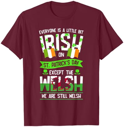 Everyone Is A Little Irish On St Patrick's Day Welsh T-Shirt - T-Shirt | Maroon