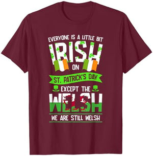 Everyone Is A Little Irish On St Patrick's Day Welsh T-Shirt - T-Shirt | Maroon
