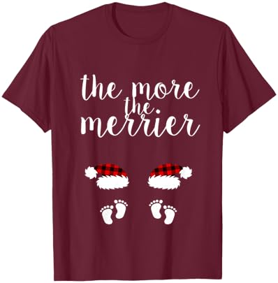 Twin Pregnancy Christmas Pregnant Women The More The Merrier T-Shirt - T-Shirt | Maroon