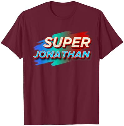 Super JONATHAN Funny Name JONATHANS T-Shirt - T-Shirt | Maroon