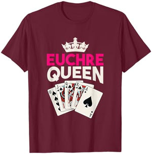 Euchre Player Card Game Lover Euchre Playing Euchre Queen T-Shirt - T-Shirt | Maroon