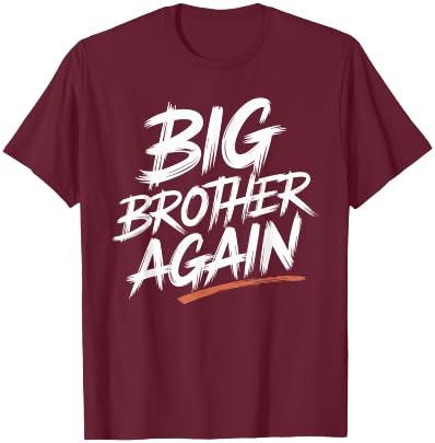 Big Brother Again T Shirt Funny Big Brother Humor T-Shirt - T-Shirt | Maroon
