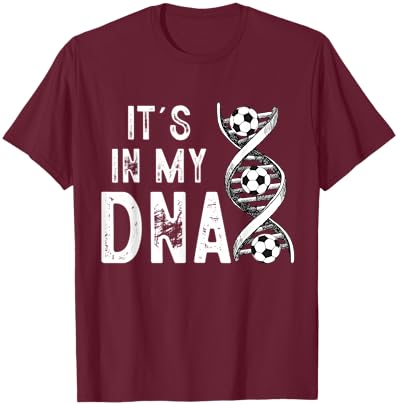 Soccer It's in My DNA T-Shirt - T-Shirt | Maroon
