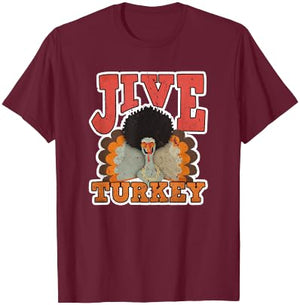 Jive Turkey - Retro 1970s Gifts - Vintage 70s Thanksgiving T-Shirt - T-Shirt | Maroon