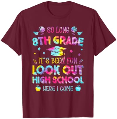 Tie dye So Long 8th Grade Graduation High School Here I Come T-Shirt - T-Shirt | Maroon