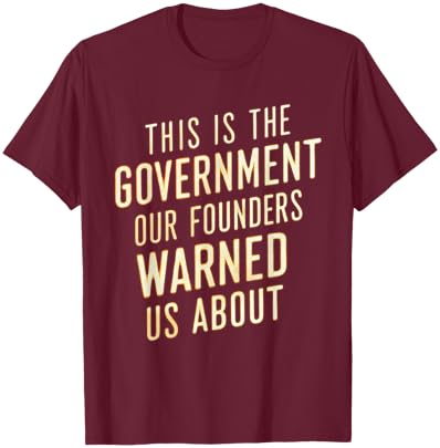 This is the government our founders warned us about liberty T-Shirt - T-Shirt | Maroon