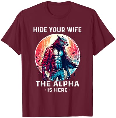 Alpha Wolf Shirt Wolf Funny Sarcastic Werewolf Wolf Meme T-Shirt - T-Shirt | Maroon