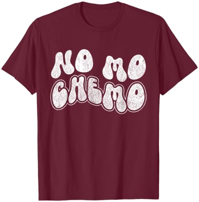 No Mo Chemo T-Shirt - T-Shirt | Maroon