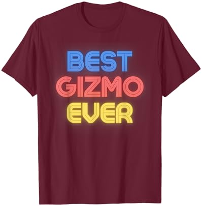 Best Gizmo Ever - Funny Gizmo Name Gizmo T-Shirt - T-Shirt | Maroon