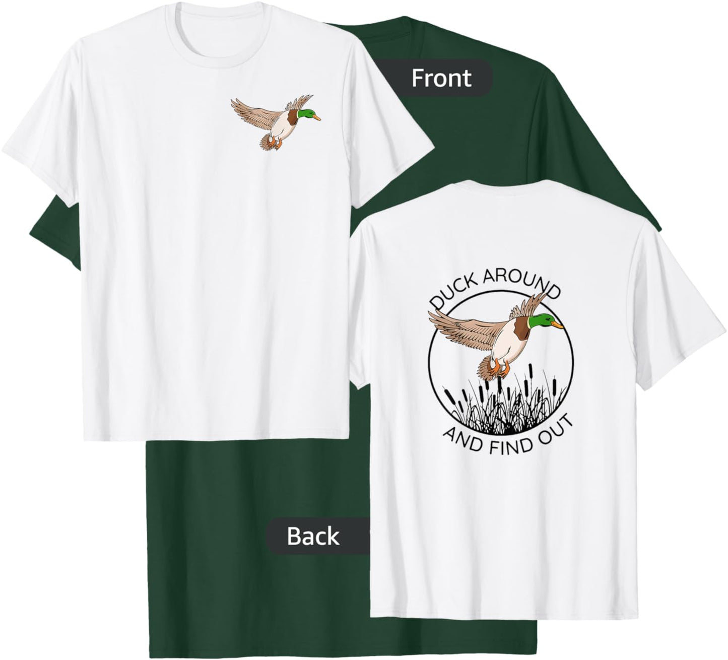 Duck around and find out hunting shirt both sided T-Shirt - T-Shirt | Forest