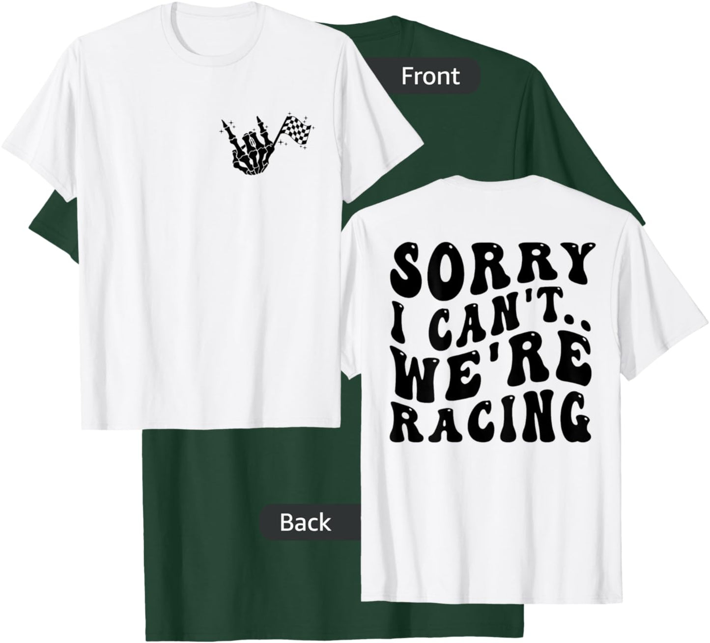 Sorry I Can't We're Racing Groovy Racing Front & Back T-Shirt - T-Shirt | Forest