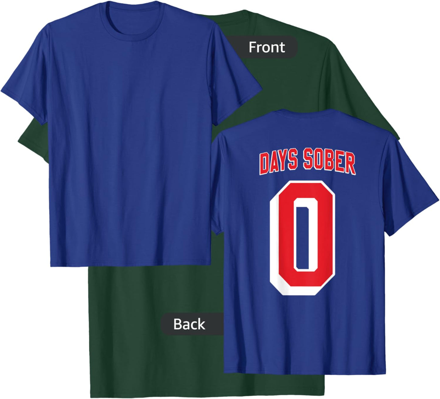 0 DAYS SOBER Jersey Funny Drinking Shirt Inappropriate Gag T-Shirt - T-Shirt | Forest