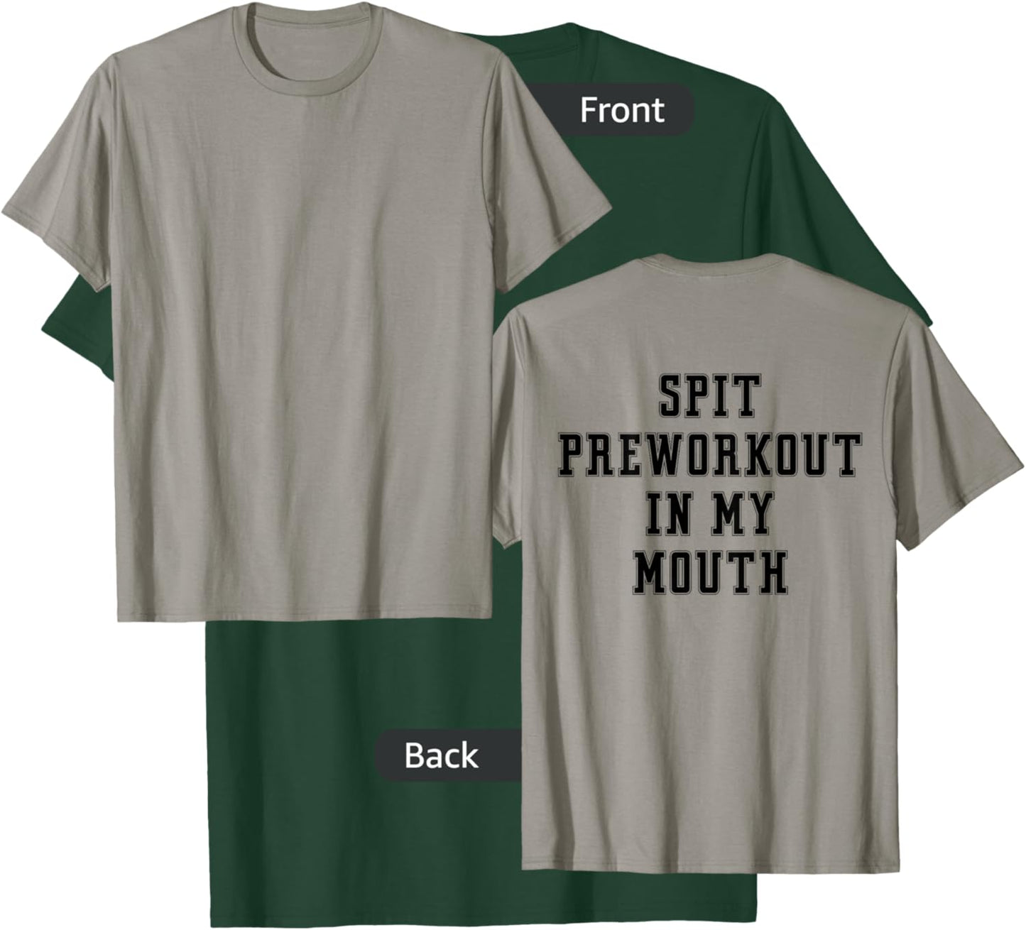 Spit Preworkout In My Mouth (back) T-Shirt - T-Shirt | Forest