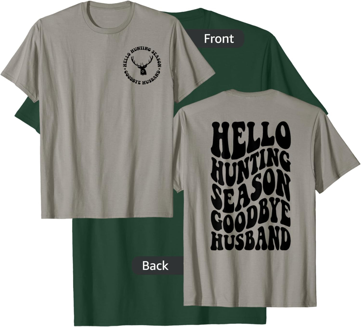 Hello Hunting Season Goodbye Husband T-Shirt - T-Shirt | Forest