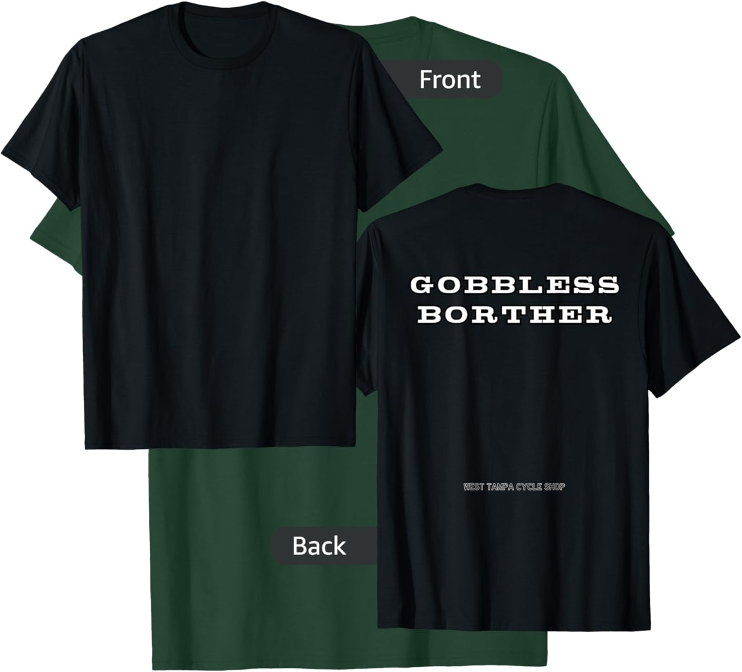Gobbless Borther T-Shirt - T-Shirt | Forest