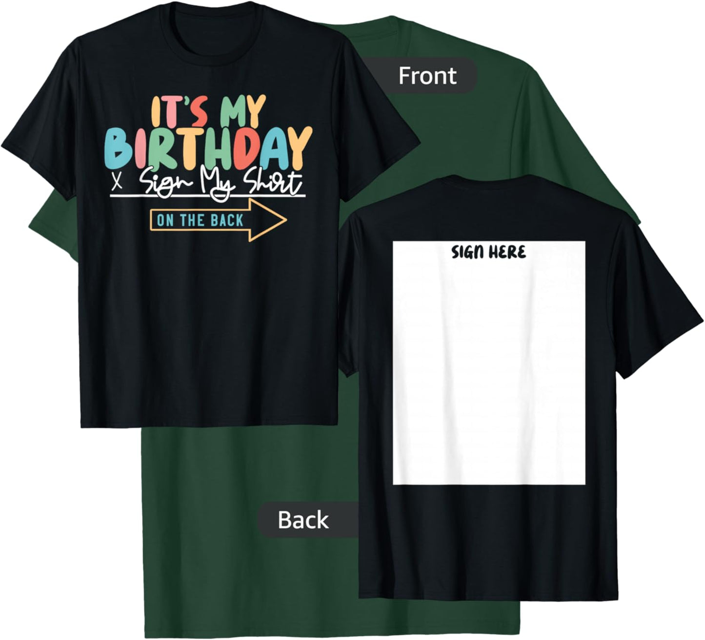 It's My Birthday Sign My Shirt On The Back Funny T-Shirt - T-Shirt | Forest