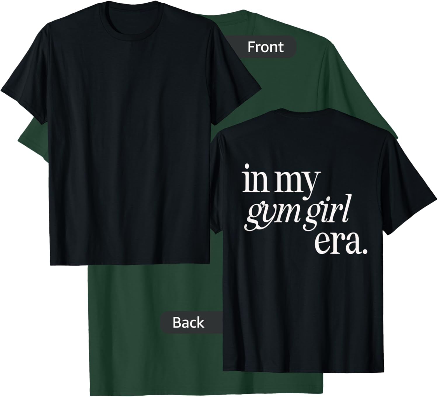 In my gym girl era workout T-Shirt - T-Shirt | Forest