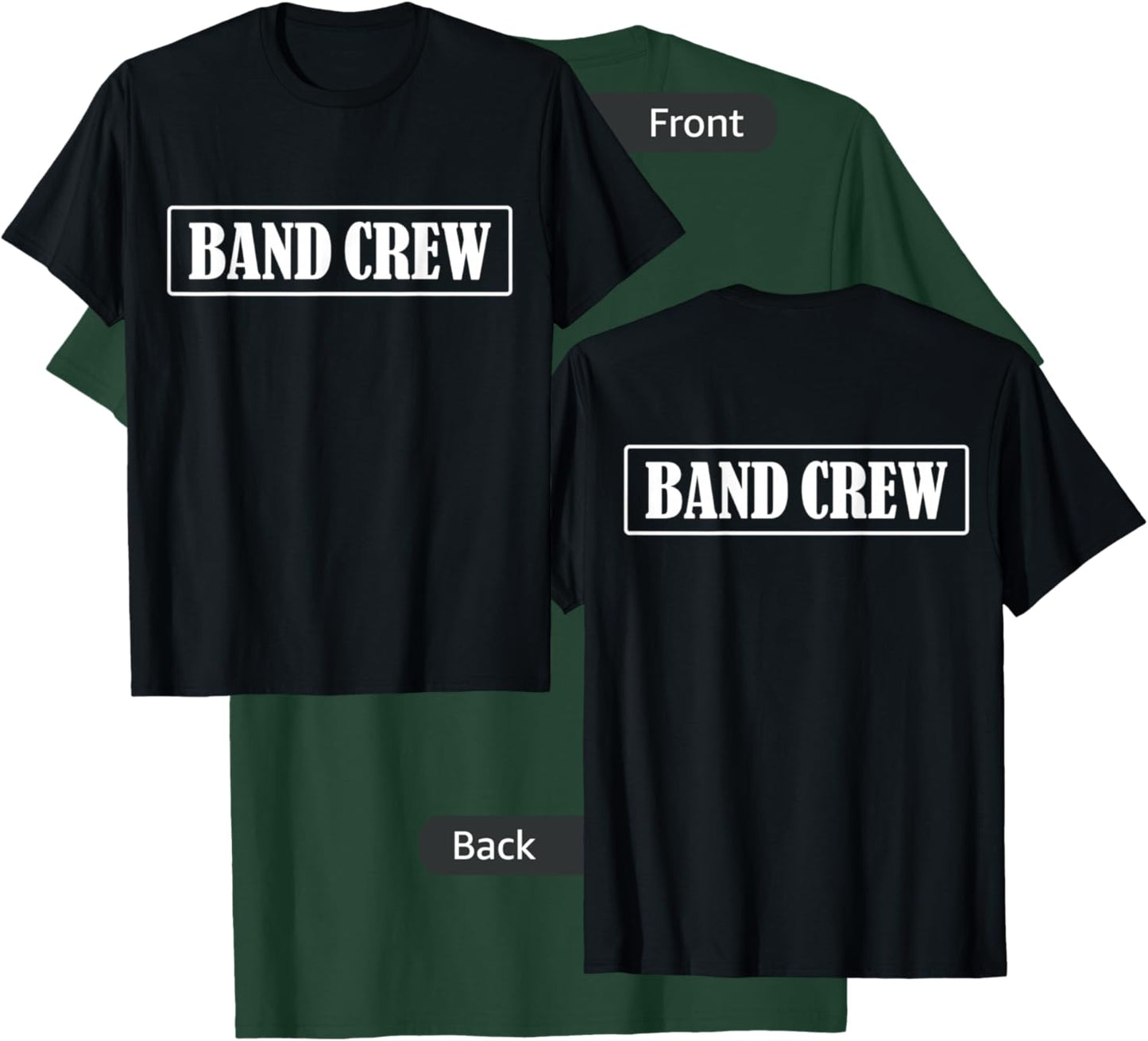 Band Crew Uniform FRONT and BACK Print - Band Crew T-Shirt - T-Shirt | Forest