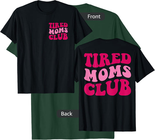 Tired Moms Club Funny Mom Saying Cute Mom Mommy Groovy T-Shirt - T-Shirt | Forest