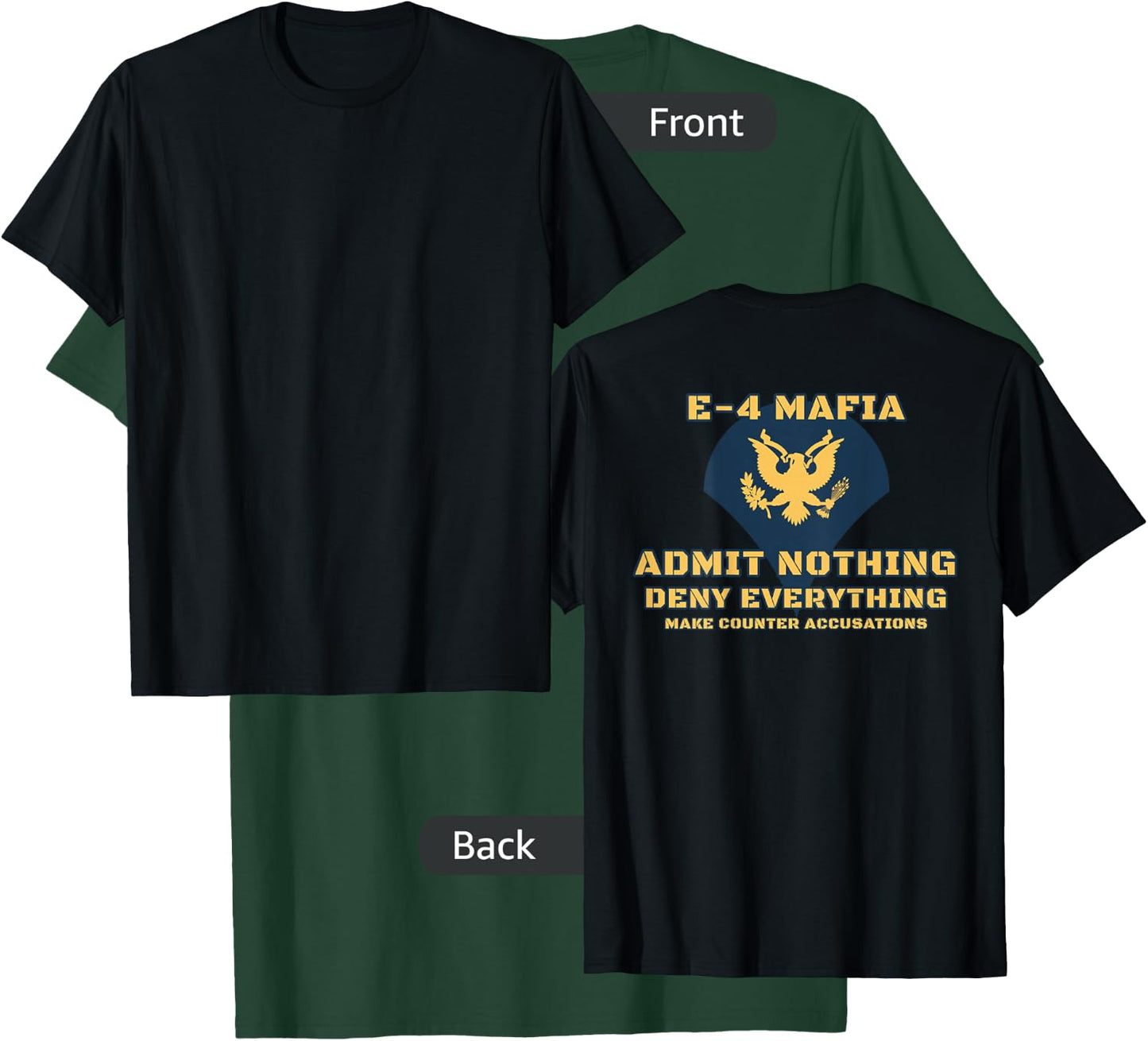 US Army E-4 Mafia Admit Nothing Deny Everything T-Shirt - T-Shirt | Forest