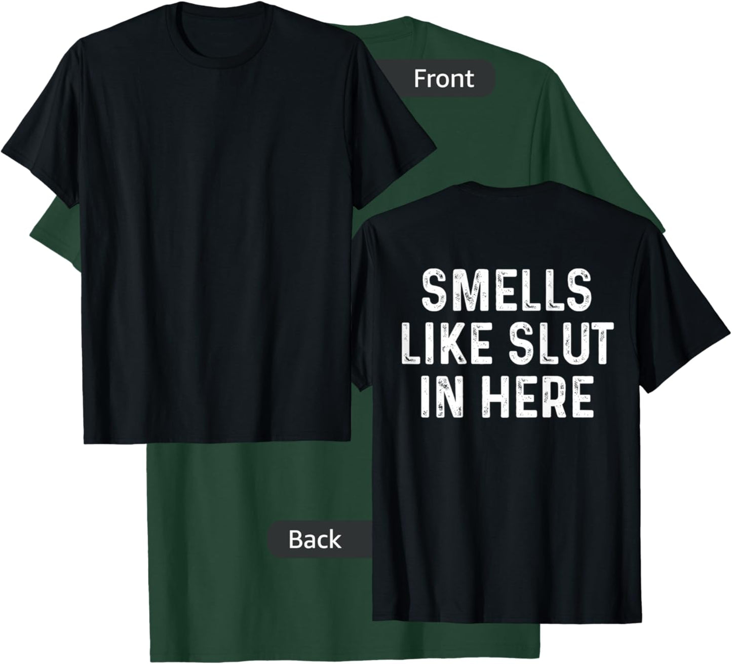 Smells Like Slut In Here Funny Vintage (on back) T-Shirt - T-Shirt | Forest
