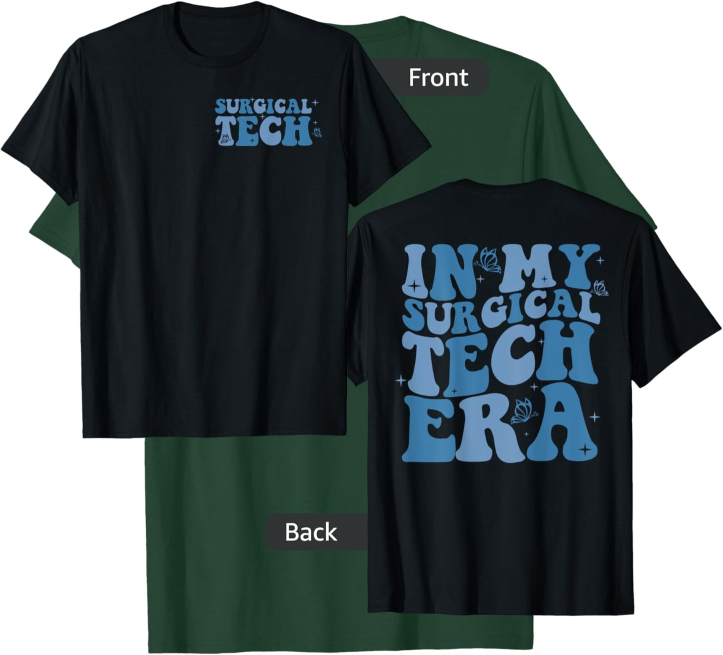 In My Surgical Tech Era Scrub Techs Surgical Technologist T-Shirt - T-Shirt | Forest