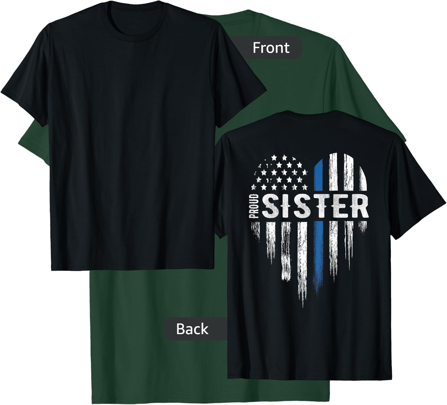 Thin Blue Line Heart Proud Sister Police (Design on Back) T-Shirt - T-Shirt | Forest