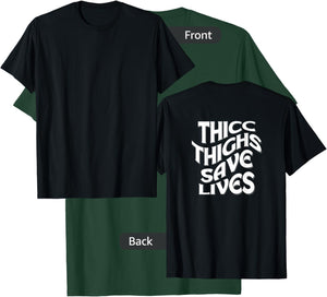 Funny 'THICC THIGHS SAVE LIVES' Gym Pump Cover for the Gym T-Shirt - T-Shirt | Forest