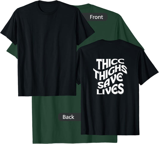 Funny 'THICC THIGHS SAVE LIVES' Gym Pump Cover for the Gym T-Shirt - T-Shirt | Forest