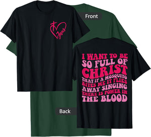 I want to be so full of Christ that if a mosquito 2 sided T-Shirt - T-Shirt | Forest