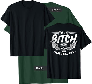 I'm The Bitch That Fell Off, Motorcycle Biker Woman T-Shirt - T-Shirt | Forest