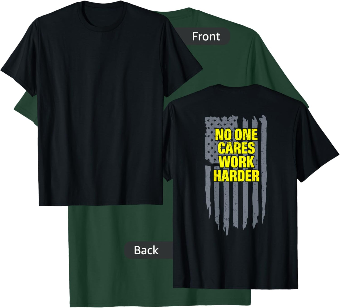 No One Cares Work Harder Motivational Workout Gym on Back T-Shirt - T-Shirt | Forest