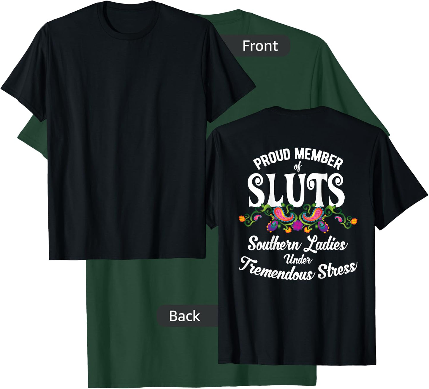 Sluts, Southern Ladies Under Tremendous Stress Shirt T-Shirt - T-Shirt | Forest