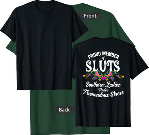 Sluts, Southern Ladies Under Tremendous Stress Shirt T-Shirt - T-Shirt | Forest
