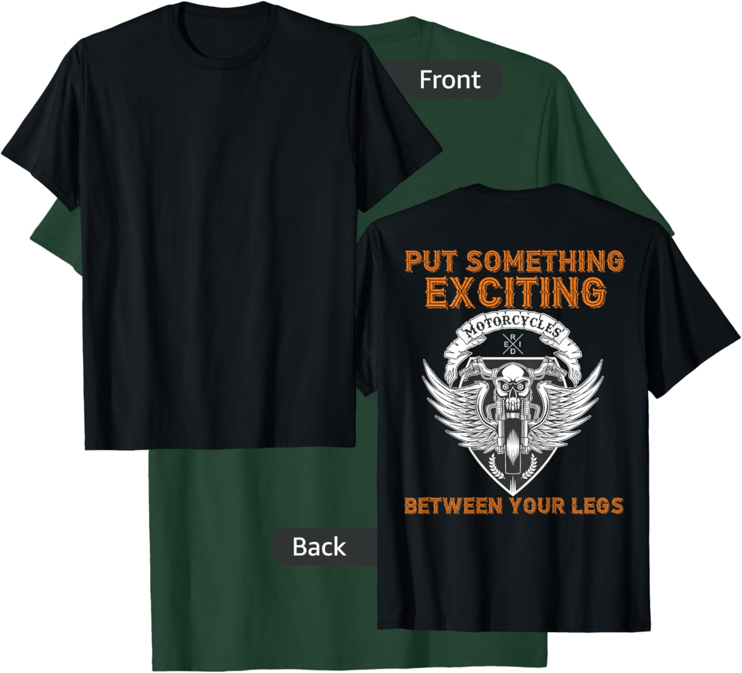 Put Something Exciting Between Your Legs - Graphic On Back T-Shirt - T-Shirt | Forest