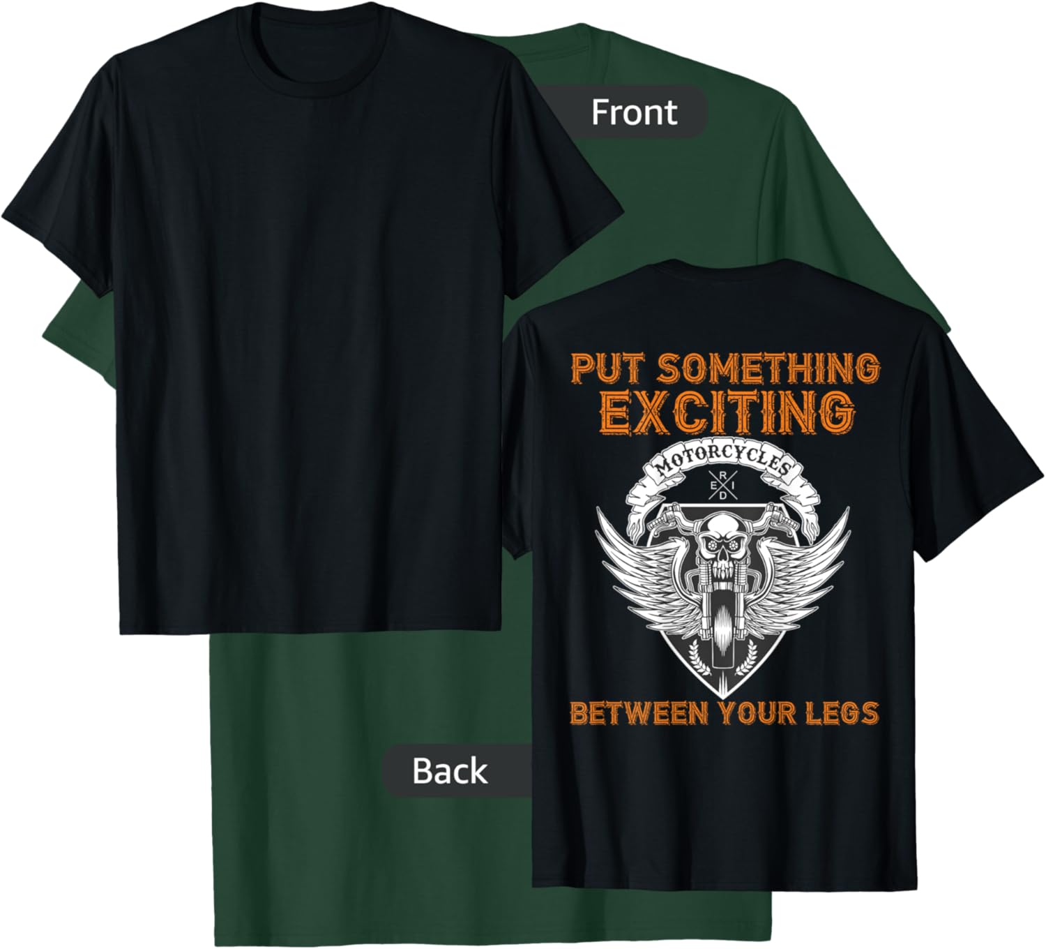 Put Something Exciting Between Your Legs - Graphic On Back T-Shirt - T-Shirt | Forest