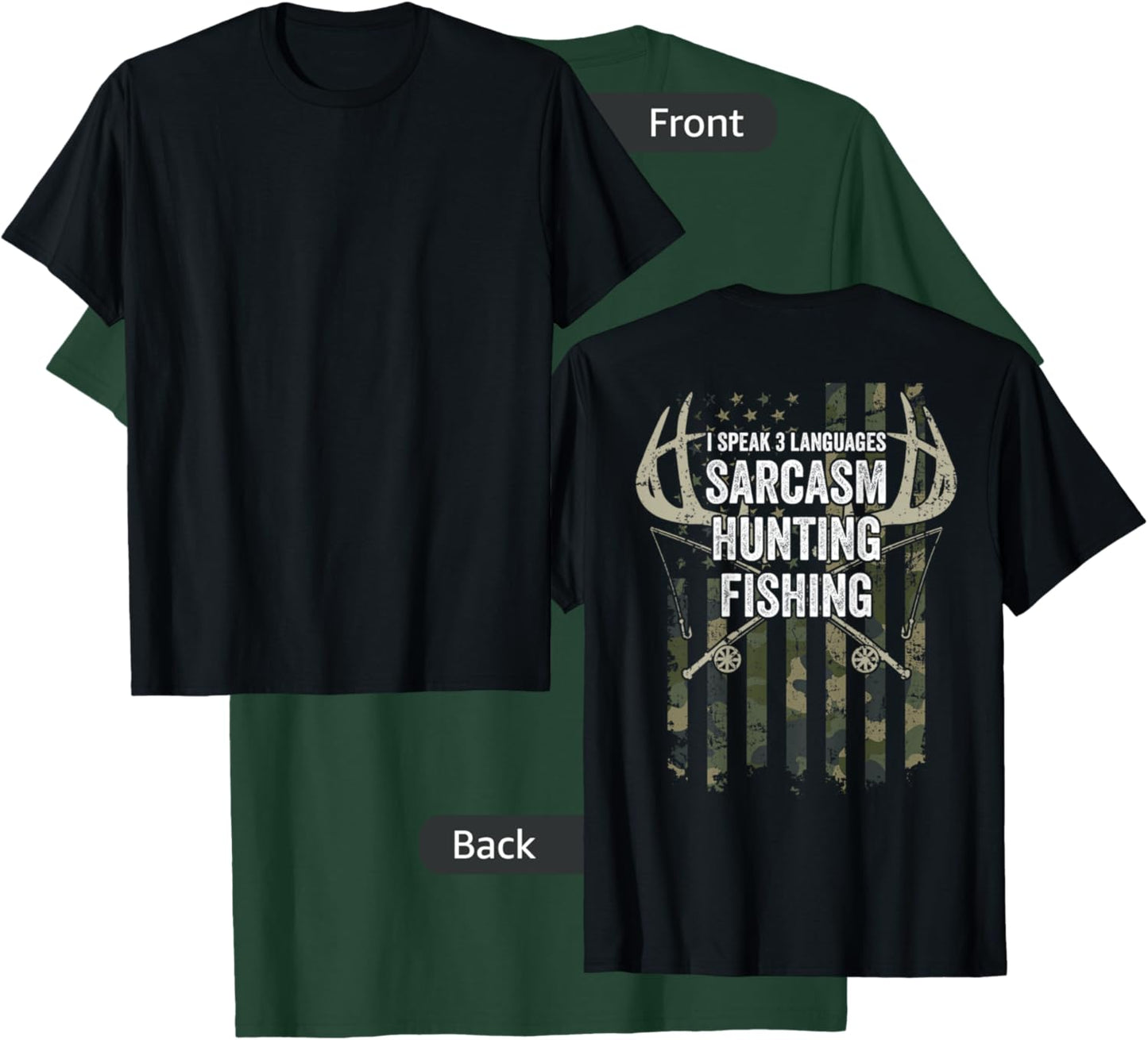 I Speak 3 Languages Sarcasm Hunting Fishing - ON BACK T-Shirt - T-Shirt | Forest