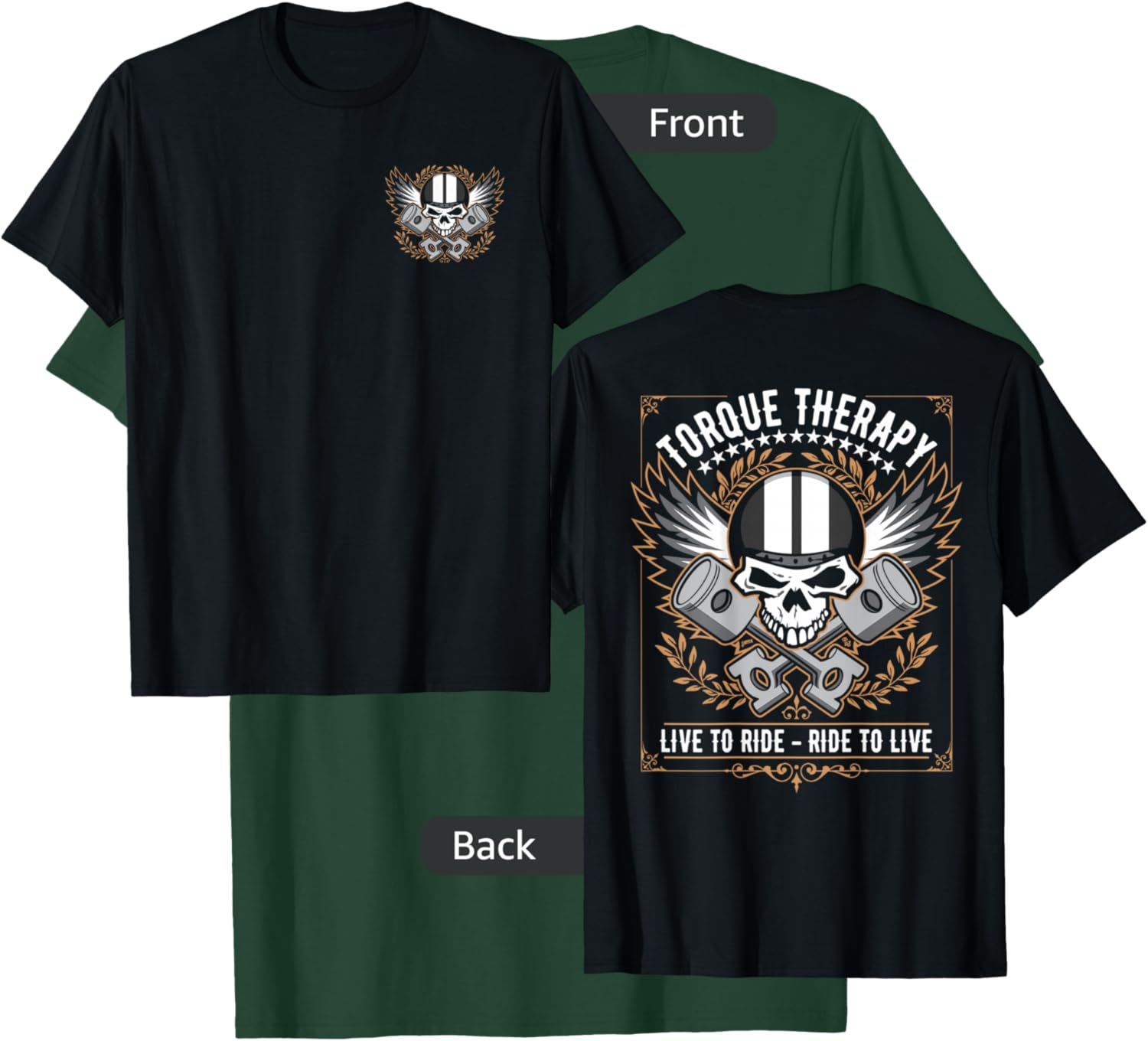 Torque Therapy Live to Ride, Ride to Live Biker Skull Design T-Shirt - T-Shirt | Forest