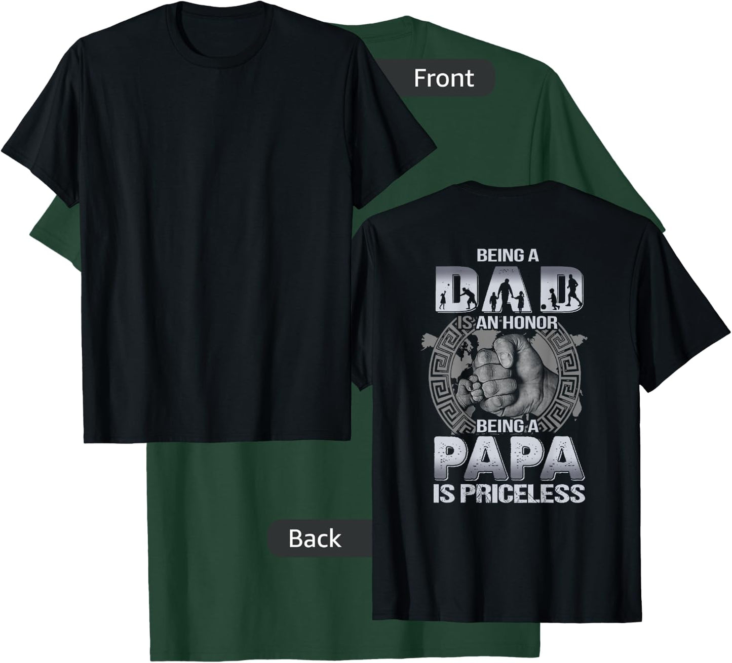 Being a dad is an honor being a papa is priceless ON BACK T-Shirt - T-Shirt | Forest