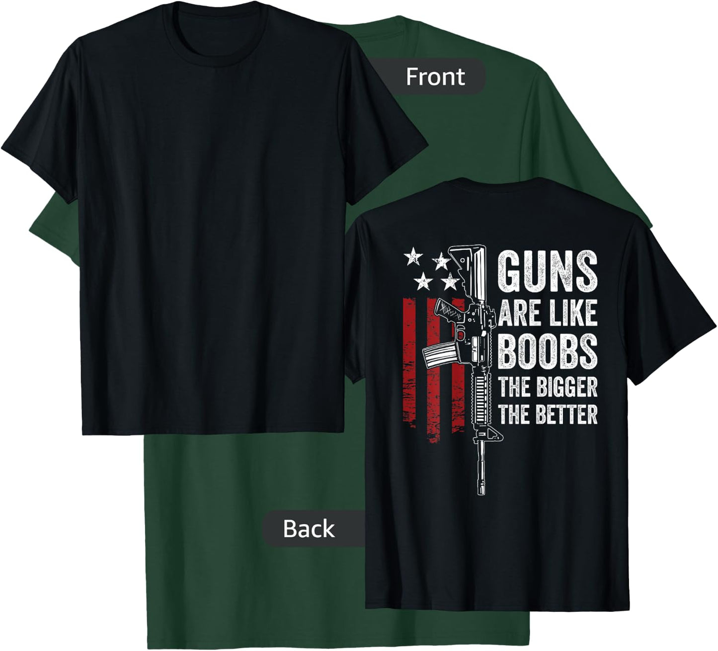 Guns Are Like Boobs - Funny Titties Gun Joke - ON BACK T-Shirt - T-Shirt | Forest