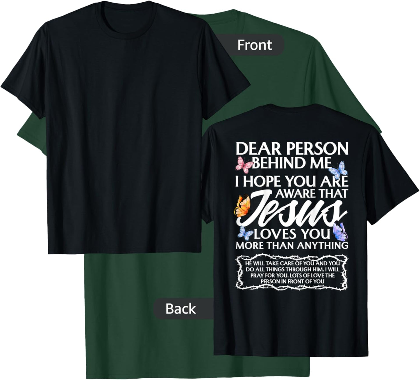 Dear Person Behind me Christian and Jesus Faith (Backprint) T-Shirt - T-Shirt | Forest