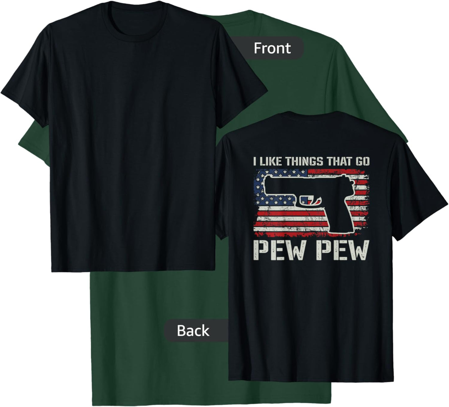 I Like Things That Go Pew Pew - Pistol Gun Owner - ON BACK T-Shirt - T-Shirt | Forest