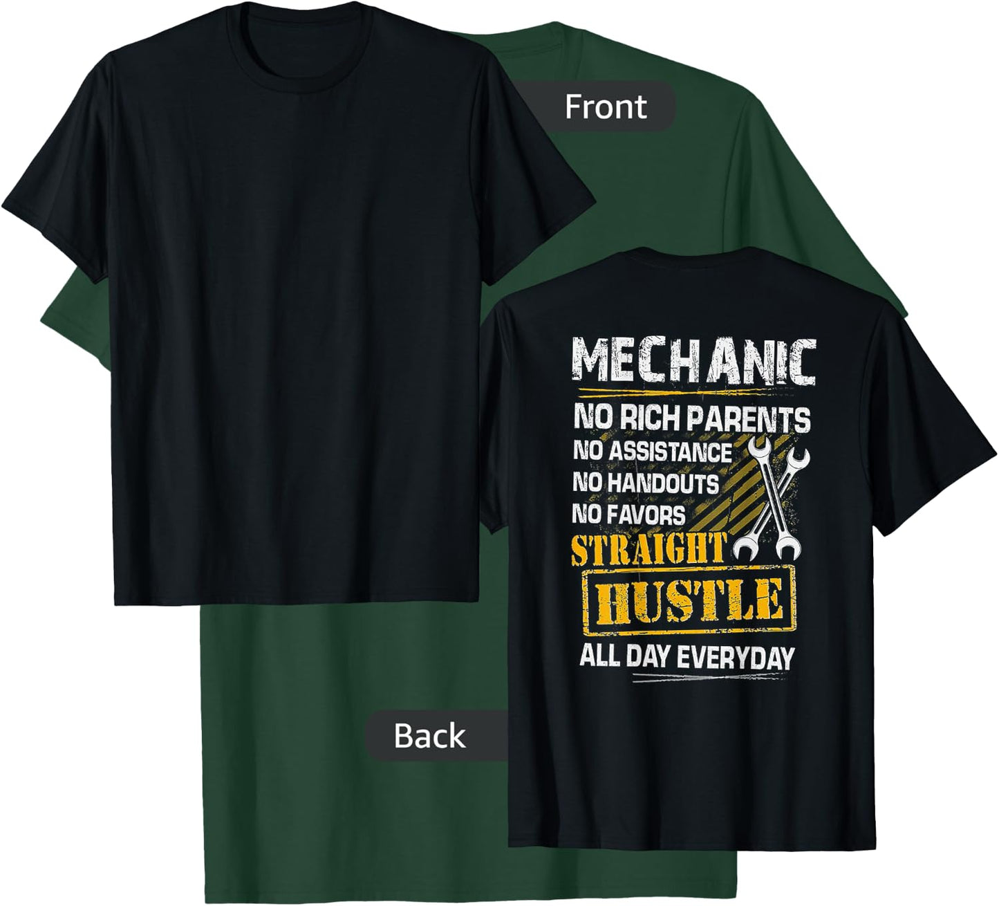 Mechanic No Rich Parents No Assistance No Handouts (on back) T-Shirt - T-Shirt | Forest