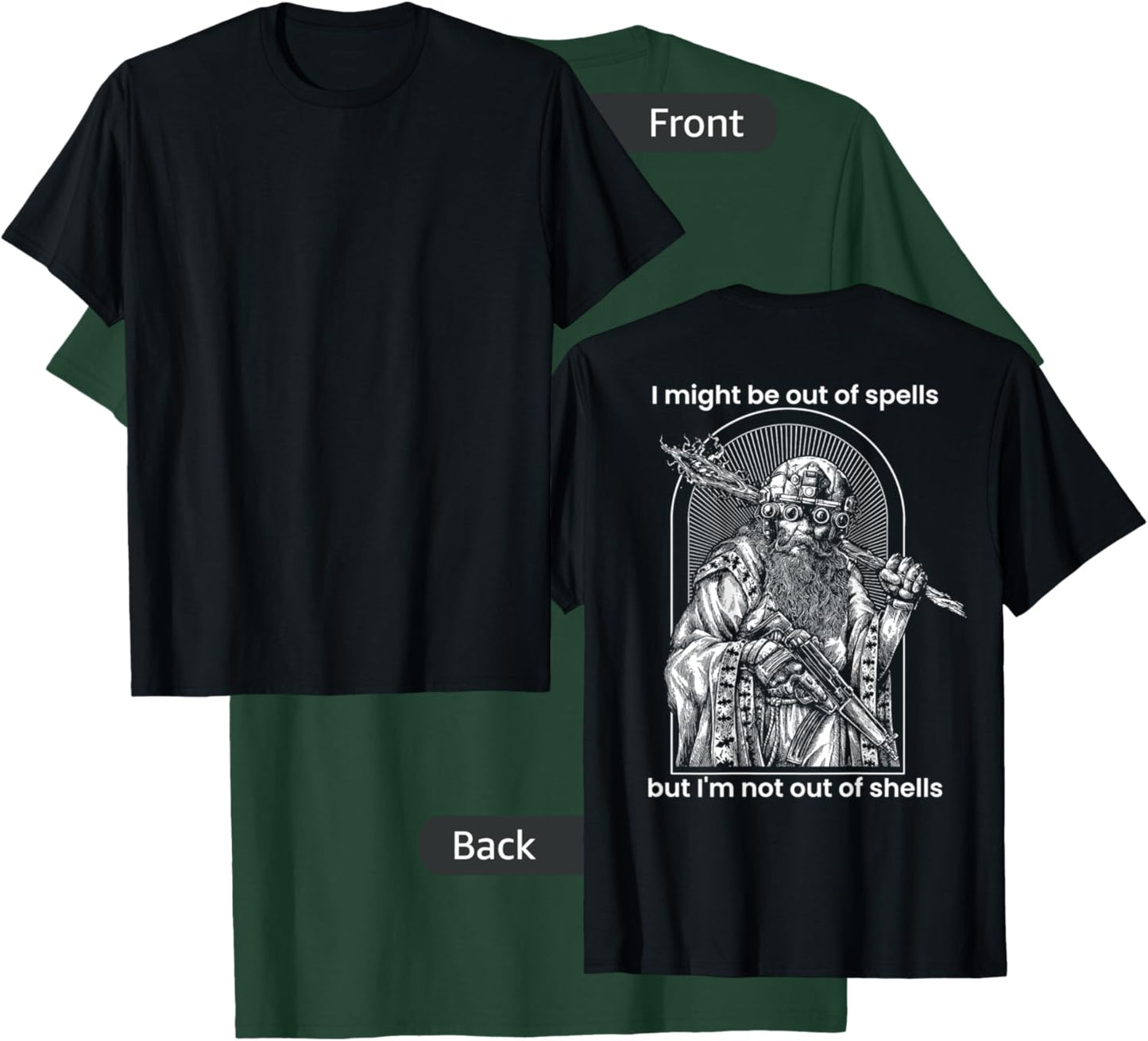I Might Be Out Of Spells But I'm Not Out Of Shells (on back) T-Shirt - T-Shirt | Forest