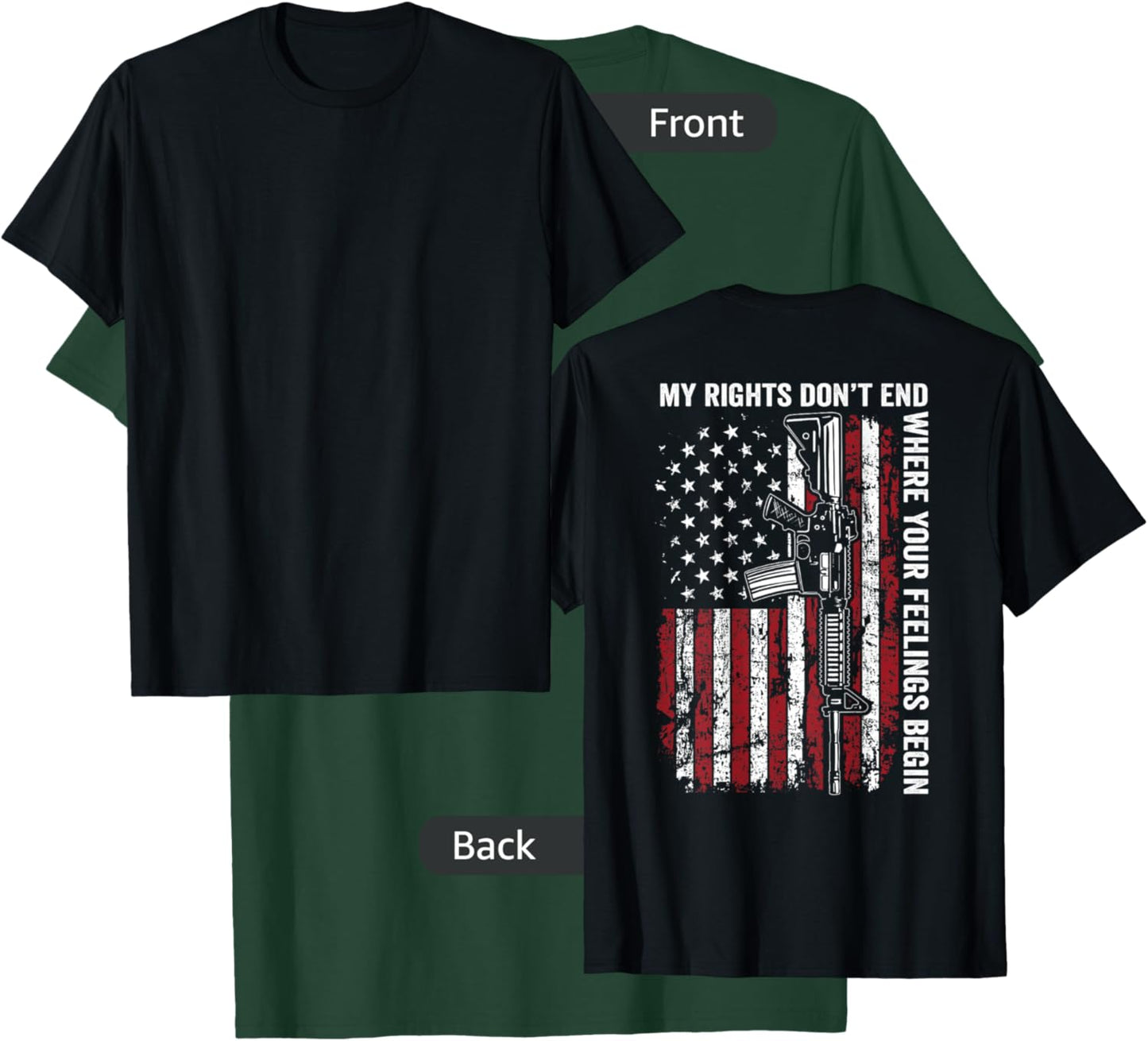 My Rights Don't End Where Your Feelings Begin Gun (ON BACK) T-Shirt - T-Shirt | Forest