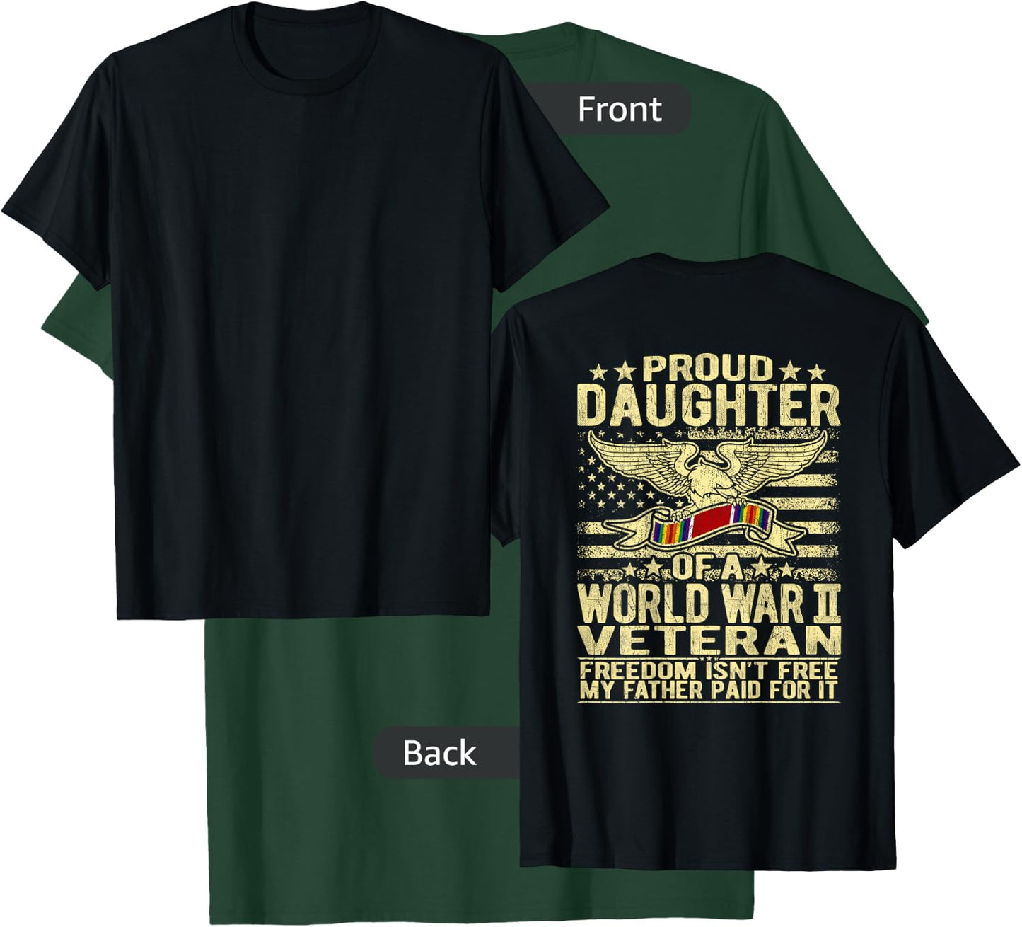 Freedom Isn't Free - Proud Daughter Of A WW2 Veteran Shirt T-Shirt - T-Shirt | Forest