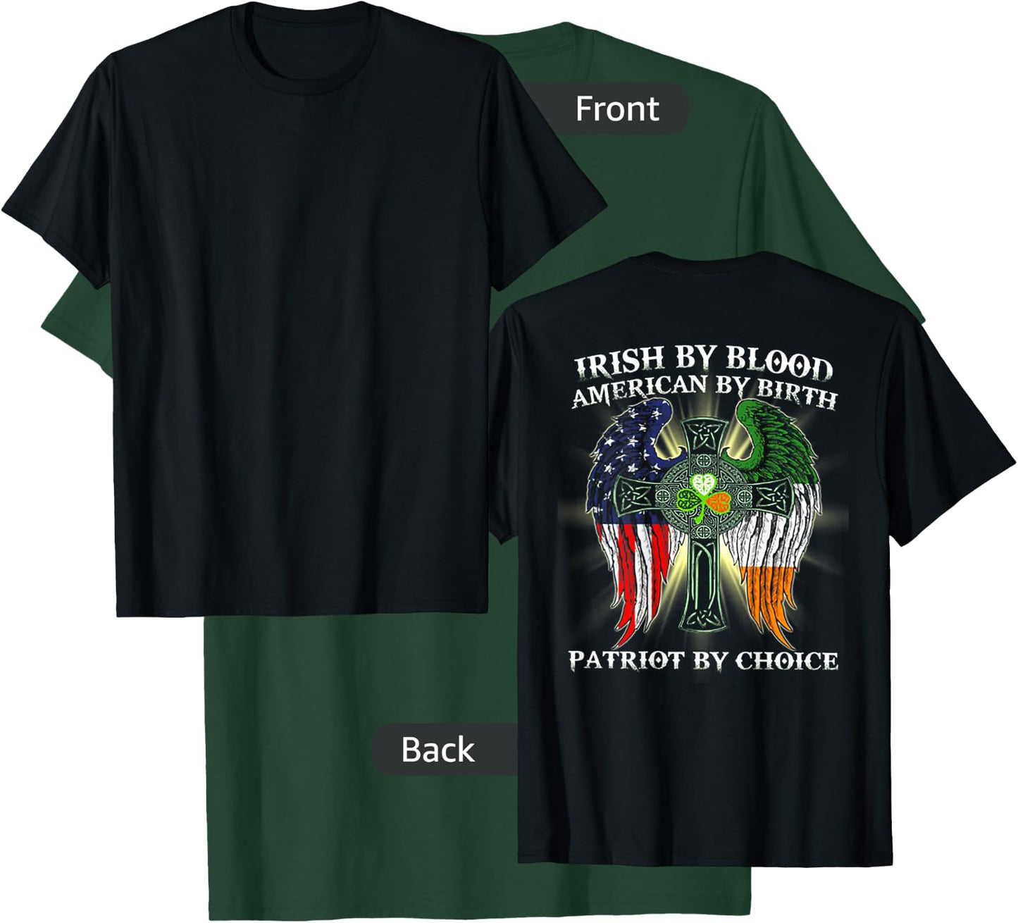 Irish By Blood American By Birth Patriot By Choice (on back) T-Shirt - T-Shirt | Forest