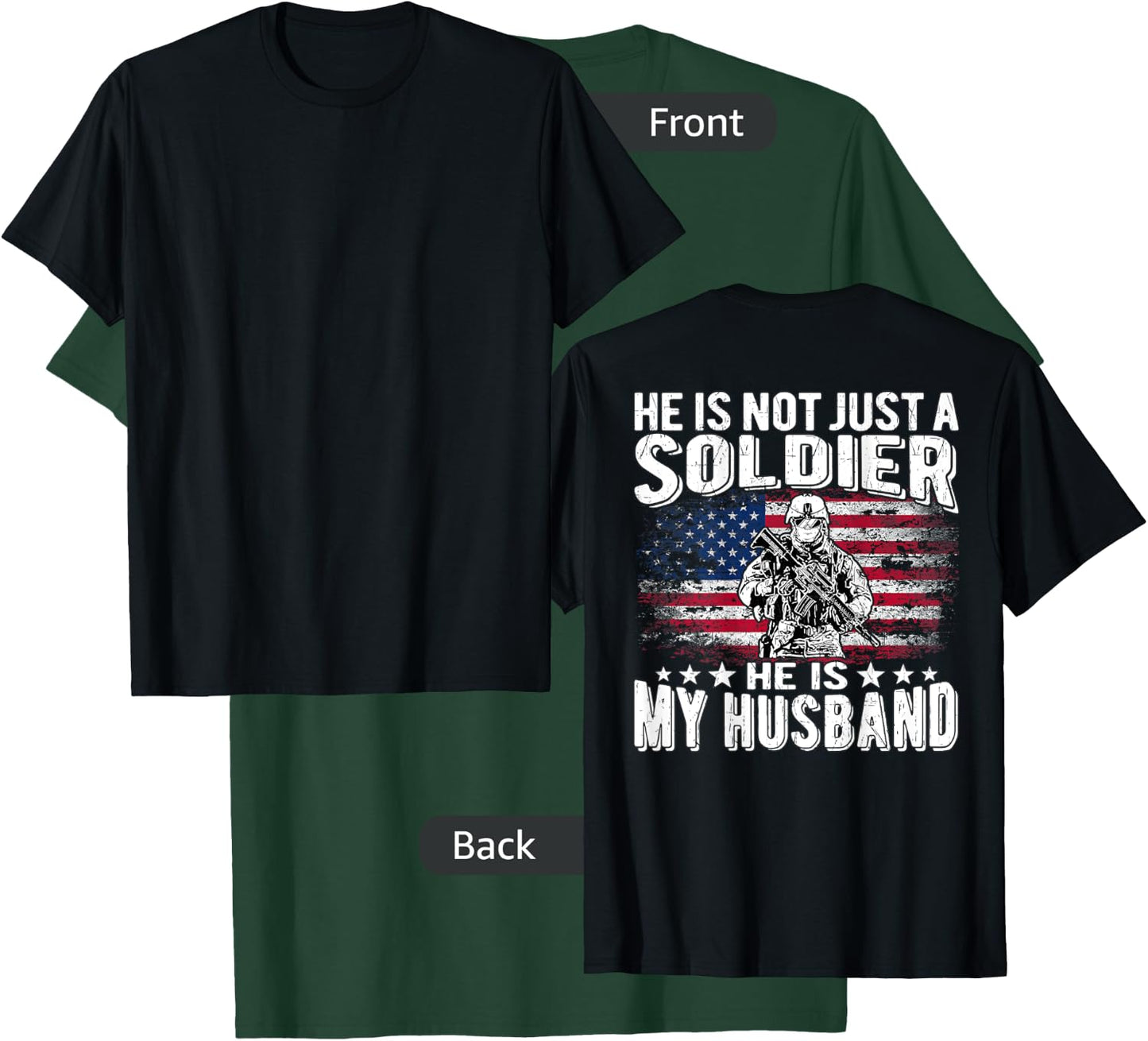 He Is Not Just A Soldier He Is My Husband - Proud Army Wife T-Shirt - T-Shirt | Forest