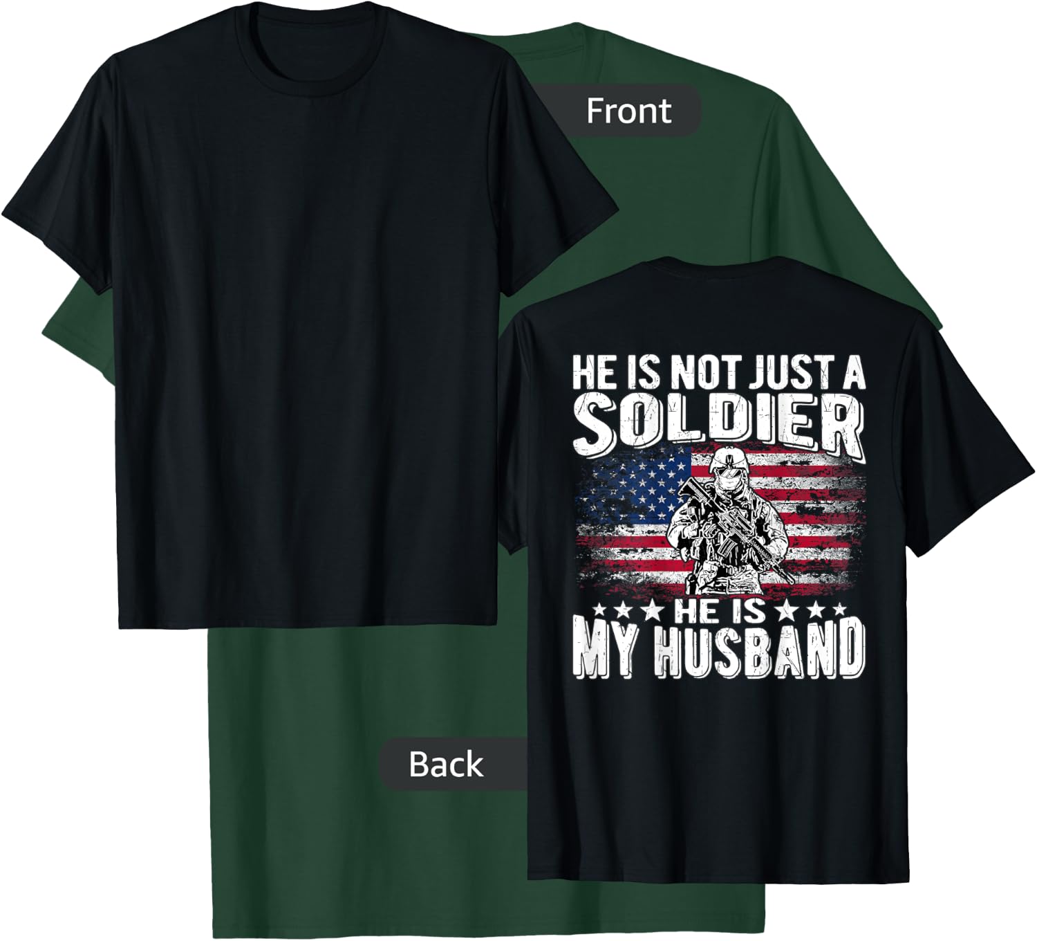 He Is Not Just A Soldier He Is My Husband - Proud Army Wife T-Shirt - T-Shirt | Forest